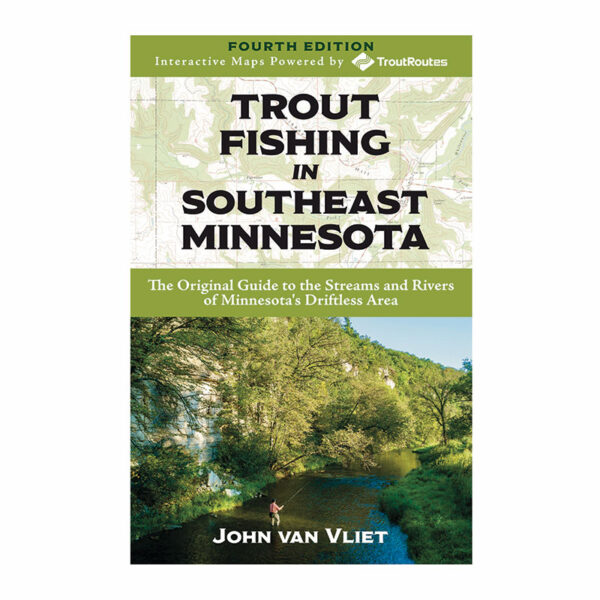 Trout Fishing in Northeast Iowa: An Angler's Guide to the Streams and Rivers of Iowa's Driftless Area [Book]